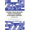 KNYGA Shahnaj Begum Distance, Equity and Older People’s Experiences in the Nordic Periphery