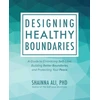 KNYGA Shainna Ali Phd Designing Healthy Boundaries