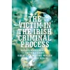 KNYGA Shane Kilcommins Victim in the Irish Criminal Process