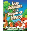 KNYGA Shannon Denise Lazy Squirrel Has A Change Of Heart