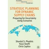 KNYGA Shardul S Phadnis Strategic Planning for Dynamic Supply Chains