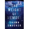 KNYGA Shawn Smucker Weight of Memory