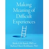 KNYGA Sheila A. M. Rauch Making Meaning of Difficult Experiences
