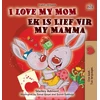 KNYGA Shelley Admont I Love My Mom (English Afrikaans Bilingual Book for Kids)