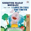 KNYGA Shelley Admont I Love to Tell the Truth (Hungarian English Bilingual Children's Book)