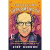 KNYGA Shep Gordon They Call Me Supermensch