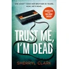 KNYGA Sherryl Clark Trust Me, I'm Dead