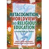 KNYGA Shirley Larkin Metacognition, Worldviews and Religious Education