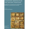 KNYGA Silvana Di Paolo Composite Artefacts in the Ancient Near East