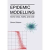 KNYGA Simon Dobson Epidemic modelling - Some notes, maths, and code