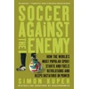 KNYGA Simon Kuper Soccer Against the Enemy