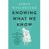 KNYGA Simon Winchester Knowing What We Know
