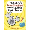 KNYGA Simone Lia Secret Time Machine and the Gherkin Switcheroo