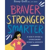 KNYGA Sissy Med Goff Braver, Stronger, Smarter – A Girl`s Guide to Overcoming Worry and Anxiety