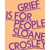 KNYGA Sloane Crosley Grief Is for People