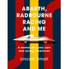 KNYGA SMALL Abarth, Radbourne Racing and Me