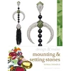 KNYGA Sonia Cheadle Mounting and Setting Stones