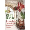 KNYGA Sophie Grigson Exploding Tomatoes and Other Stories, The Food and Flavours of Southern Italy