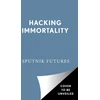 KNYGA Sputnik Sputnik Futures Hacking Immortality