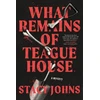KNYGA Stacy Johns What Remains of Teague House, A Mystery