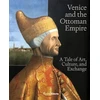 KNYGA Stefano Carboni Venice and the Ottoman Empire