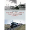 KNYGA Steph Gillett Midland &amp; Great Northern Joint Railway Through Time