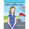 KNYGA Stephanie Dennison Angelina the Great Super Nurse and Fred's Fearful Fall