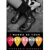 KNYGA Stephanie Kuehnert I Wanna Be Your Joey Ramone