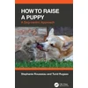 KNYGA Stephanie Rousseau How to Raise a Puppy, A Dog-centric Approach