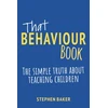 KNYGA Stephen Baker That Behaviour Book