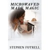 KNYGA Stephen Futrell Microwave Made Magic