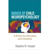 KNYGA Stephen R Hooper Basics of Child Neuropsychology