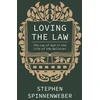 KNYGA Stephen Spinnenweber Loving the Law, The Law of God in the Life of the Believer
