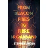 KNYGA Stephen Unger From Beacon Fires to Fibre Broadband