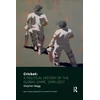 KNYGA Stephen Wagg Cricket: A Political History of the Global Game, 1945-2017