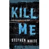 KNYGA Stephen White Kill Me
