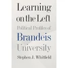 KNYGA Stephen Whitfield Learning on the Left – Political Profiles of Brandeis University
