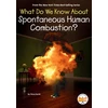 KNYGA Steve Korte What Do We Know About Spontaneous Human Combustion?
