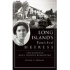 KNYGA Steven C Drielak Long Island's Vanished Heiress