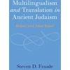 KNYGA Steven D Fraade Multilingualism and Translation in Ancient Judaism