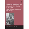 KNYGA Steven E Turley Franciscan Spirituality and Mission in New Spain, 1524-1599