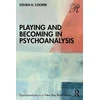 KNYGA Steven H Cooper Playing and Becoming in Psychoanalysis