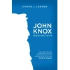 KNYGA Steven J Lawson John Knox