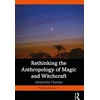 KNYGA Stevens Jr Phillips Rethinking the Anthropology of Magic and Witchcraft