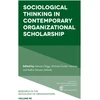 KNYGA Stewart Clegg Sociological Thinking in Contemporary Organizational Scholarship