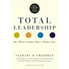 KNYGA Stewart D Friedman Total Leadership