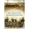 KNYGA Stewart Noble Vanished Railways of Old Western Dunbartonshire