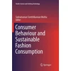 KNYGA Subramanian Senthilkannan Muthu Consumer Behaviour and Sustainable Fashion Consumption