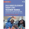 KNYGA Sue C Bratton Child-Parent Relationship Therapy (CPRT) Treatment Manual