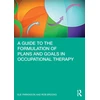 KNYGA Sue Parkinson Guide to the Formulation of Plans and Goals in Occupational Therapy